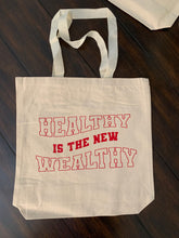 Load image into Gallery viewer, Healthy is the new wealthy tote bag