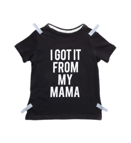 I got it from my mama - T-shirt