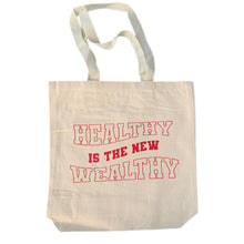 Load image into Gallery viewer, Healthy is the new wealthy tote bag